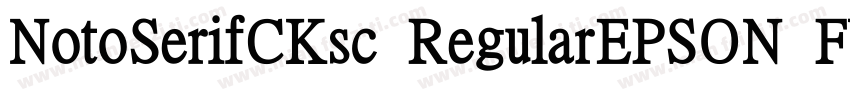 NotoSerifCKsc RegularEPSON FUTO GY字体转换